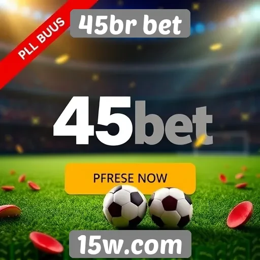 Promoções e bônus oferecidos pela 45br bet